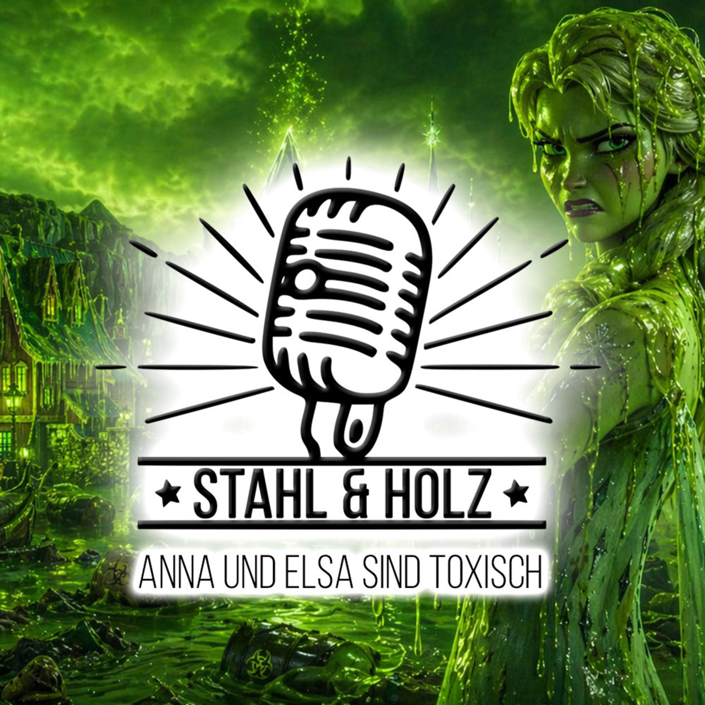 #83 Anna und Elsa sind toxisch