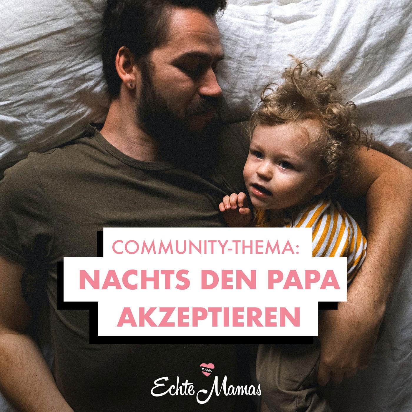 Community-Thema: Nachts den Papa akzeptieren