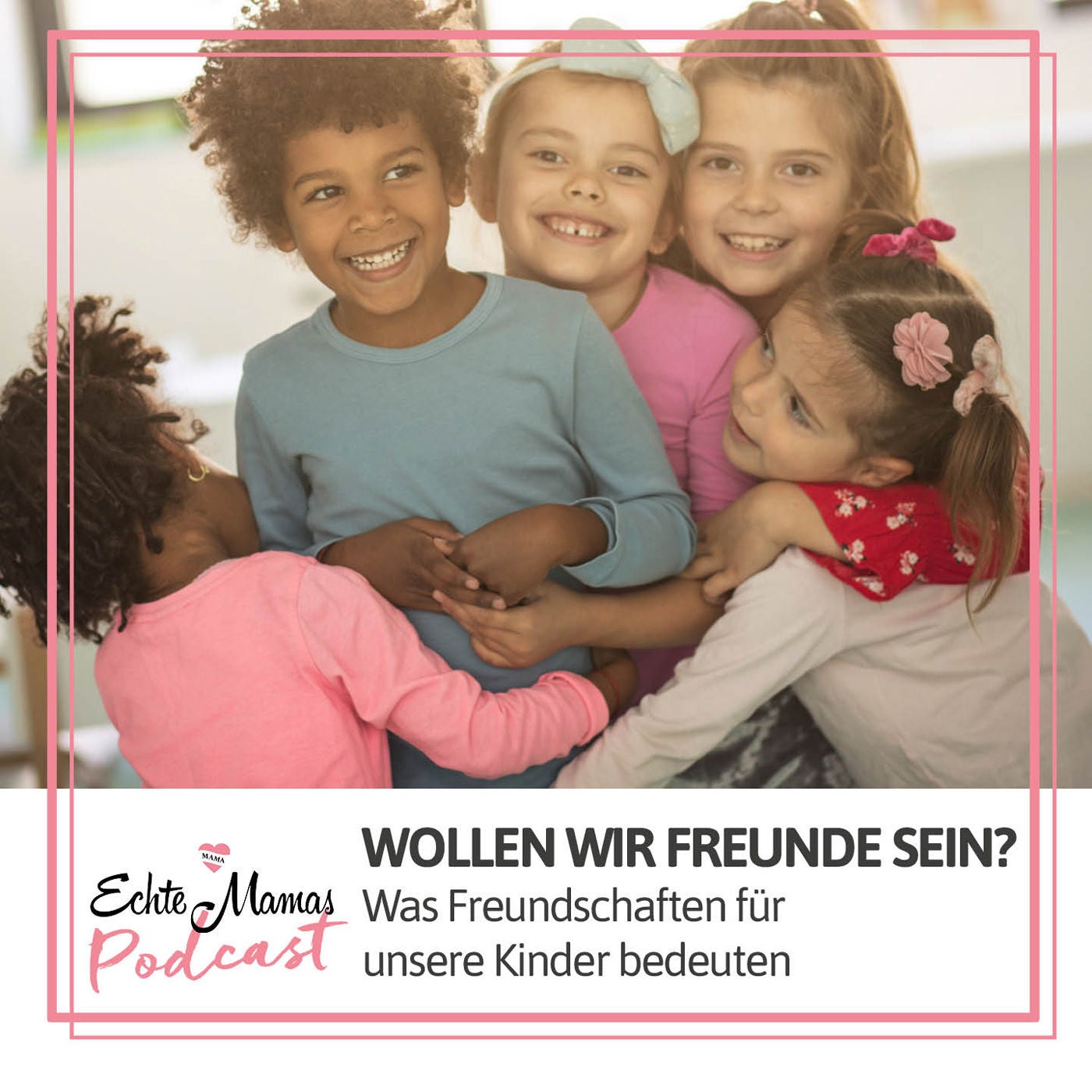 Wollen wir Freunde sein? Was Freundschaften für unsere Kinder bedeuten