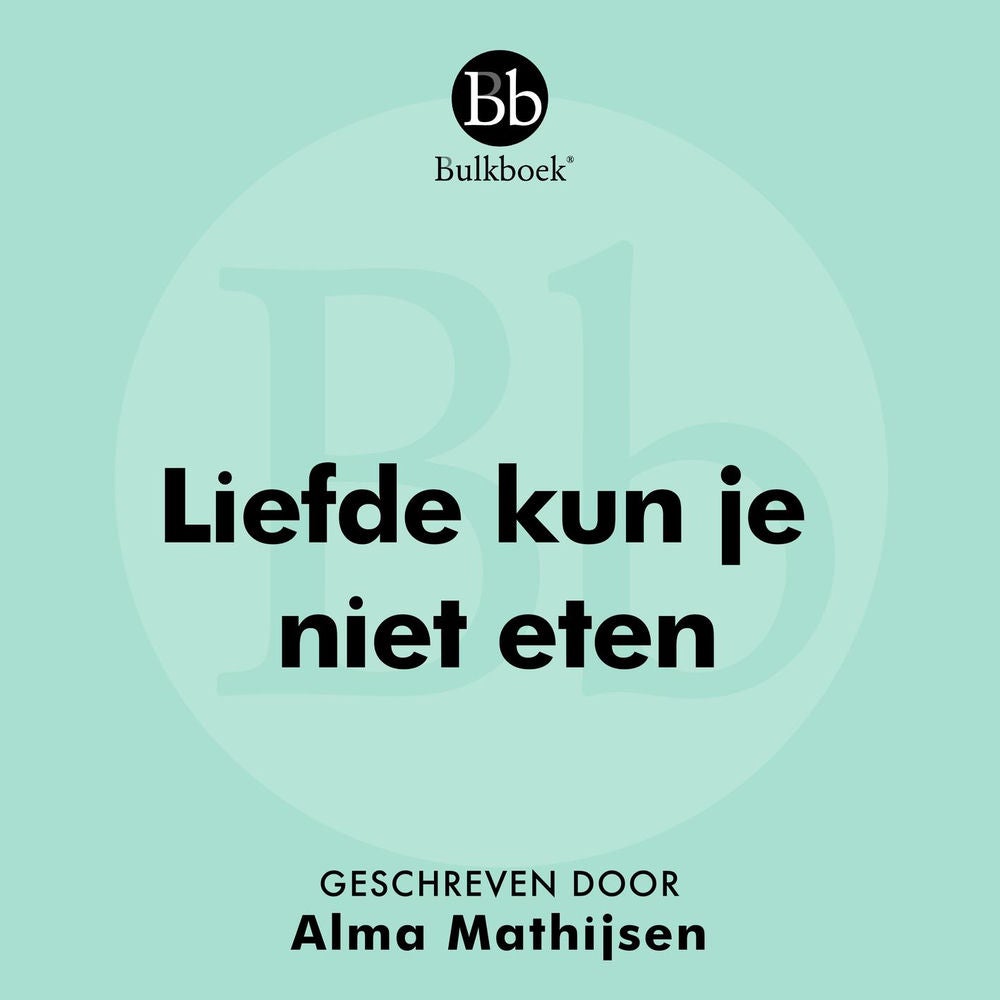 Liefde kun je niet eten (feat. Alma Mathijsen)