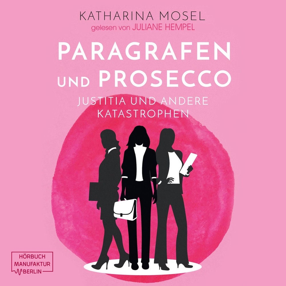 Paragrafen und Prosecco - Justitia und andere Katastrophen