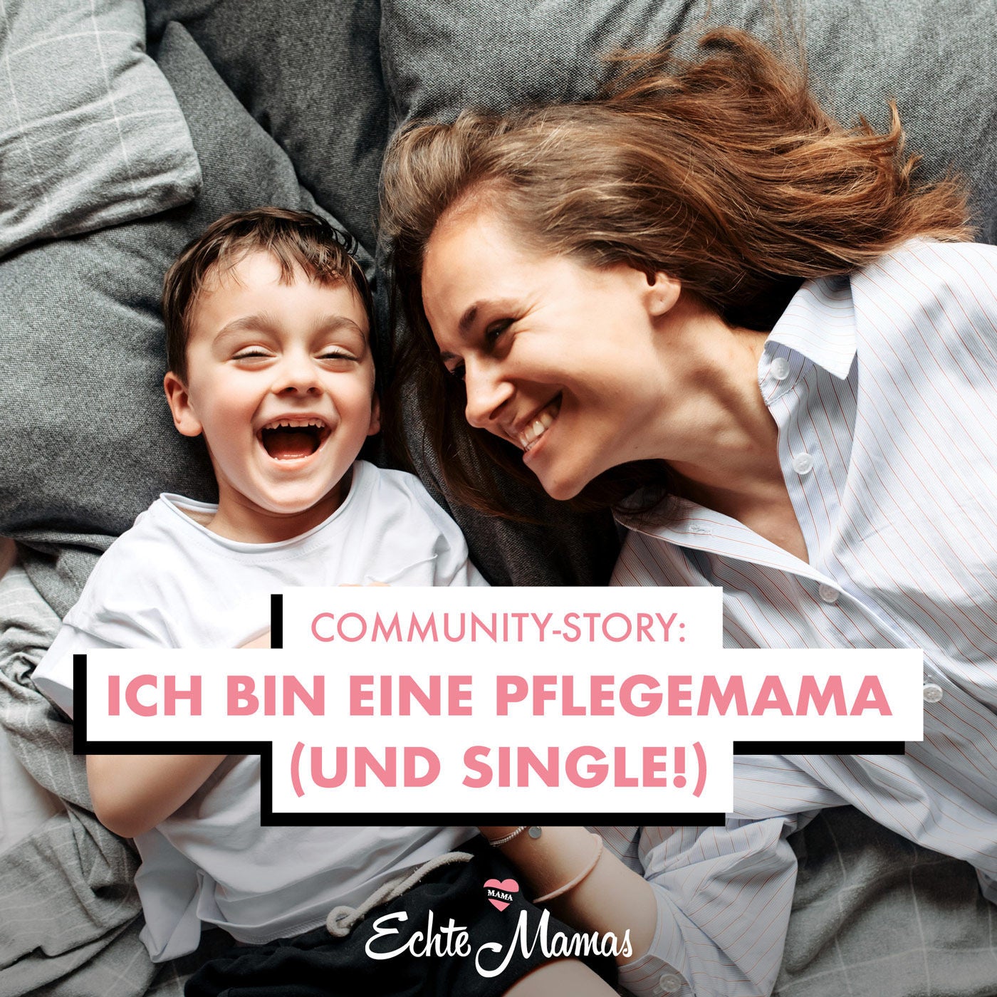 Community-Story: Ich bin eine Pflegemama (und SINGLE!)