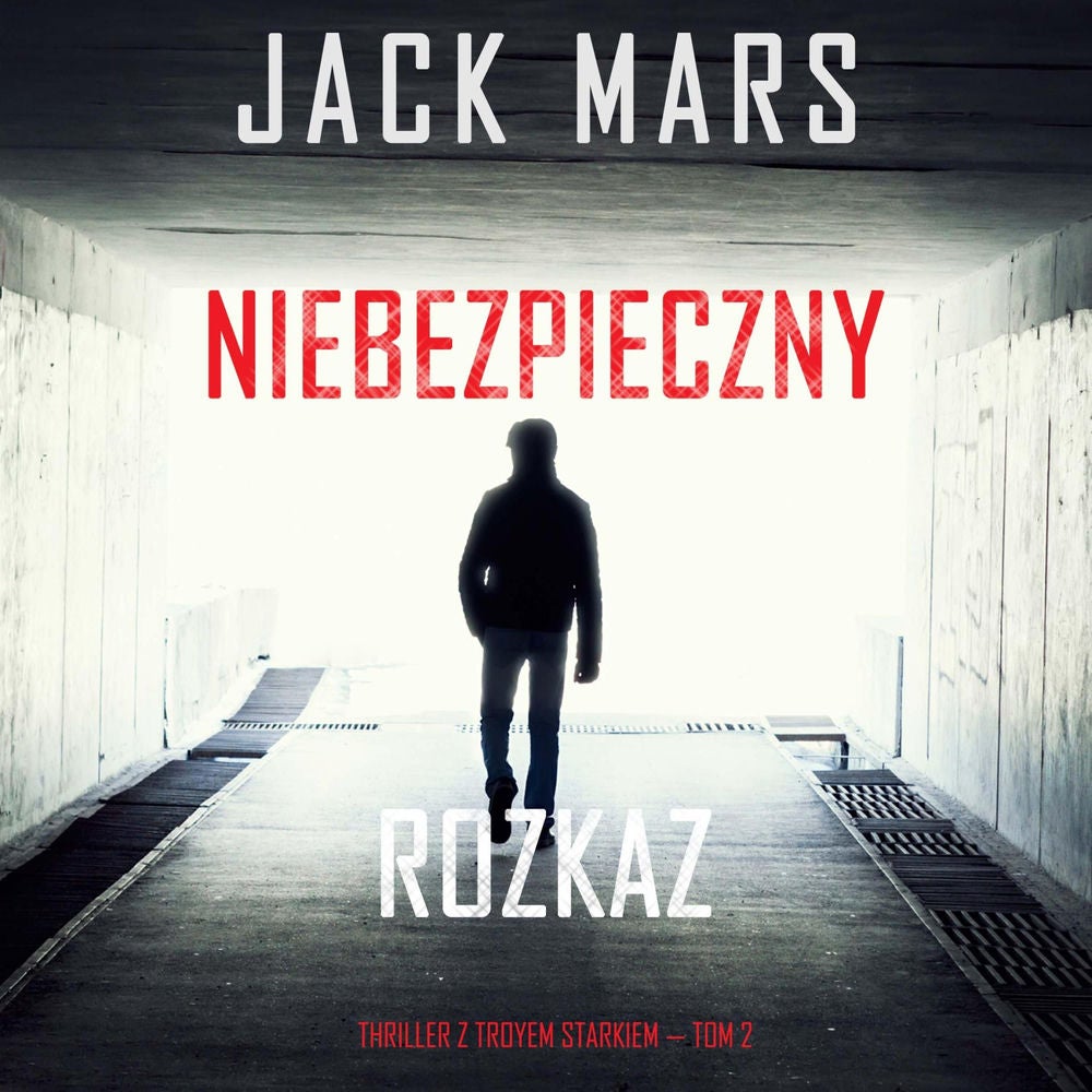 Niebezpieczny rozkaz (Thriller z Troyem Starkiem — Tom 2)