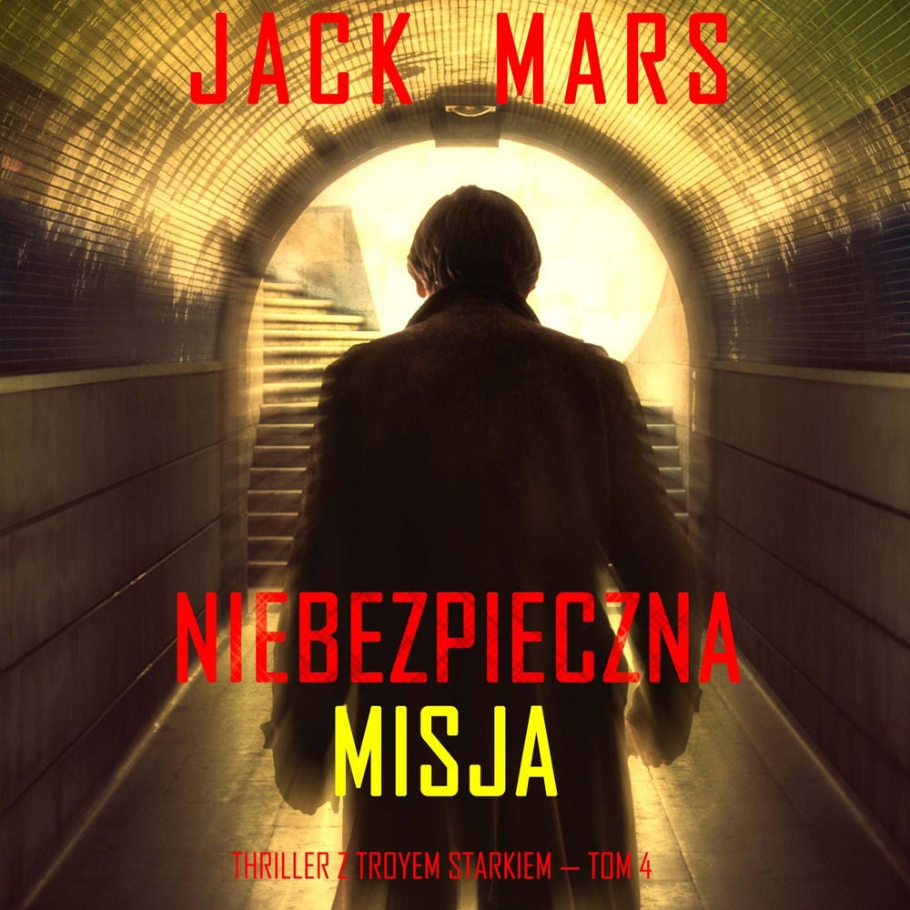 Niebezpieczna misja (Thriller z Troyem Starkiem — Tom 4)