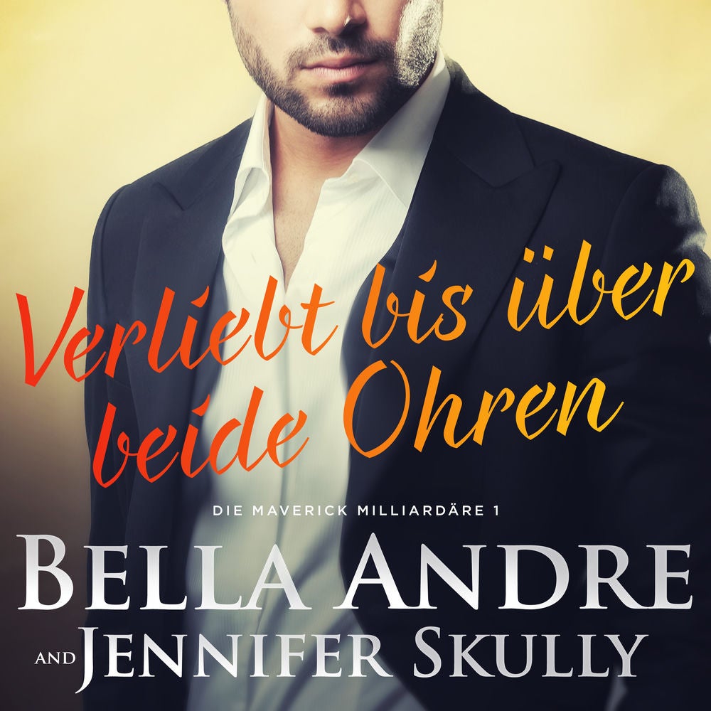 Verliebt bis über beide Ohren (Die Maverick Milliardäre 1)