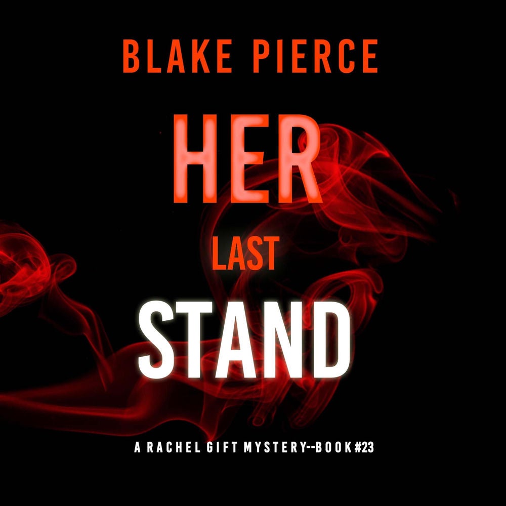 Her Last Stand (A Rachel Gift FBI Suspense Thriller—Book 23)