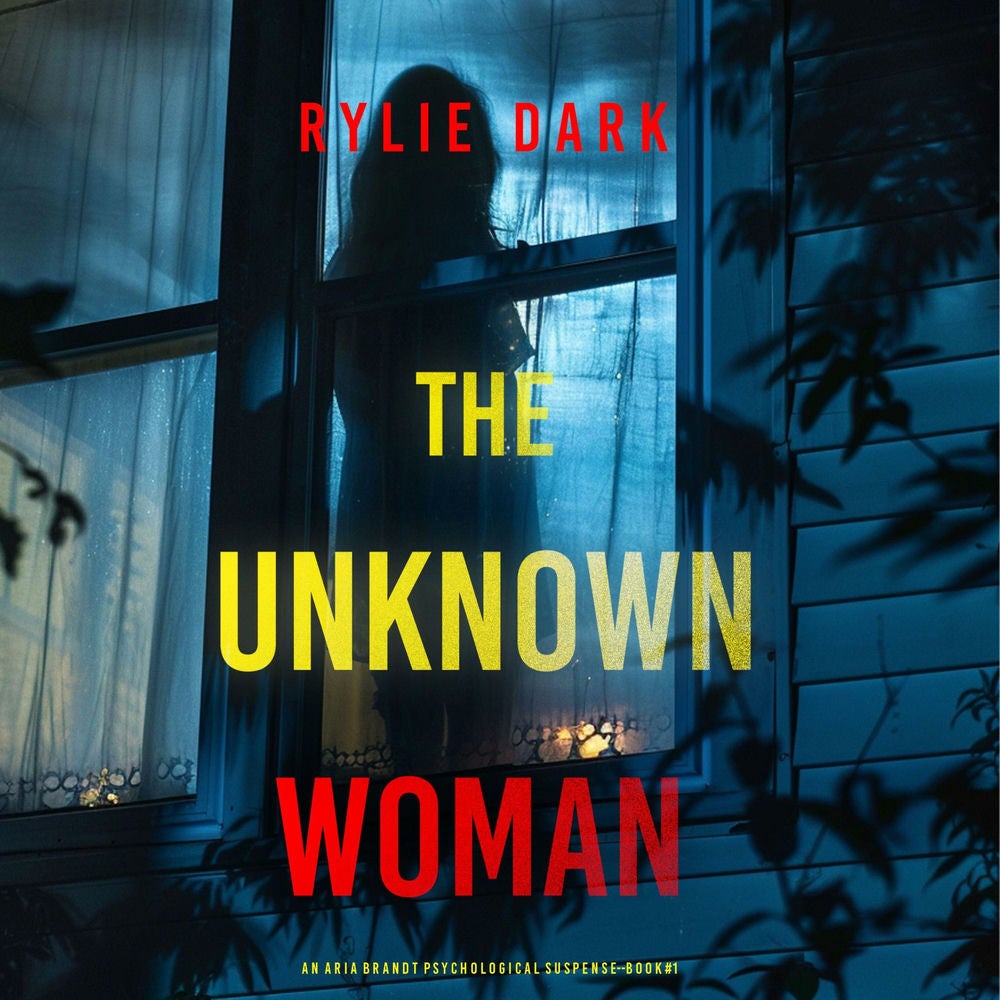 The Unknown Woman (An Aria Brandt Psychological Thriller—Book One): An unputdownable psychological thriller packed cover to cover