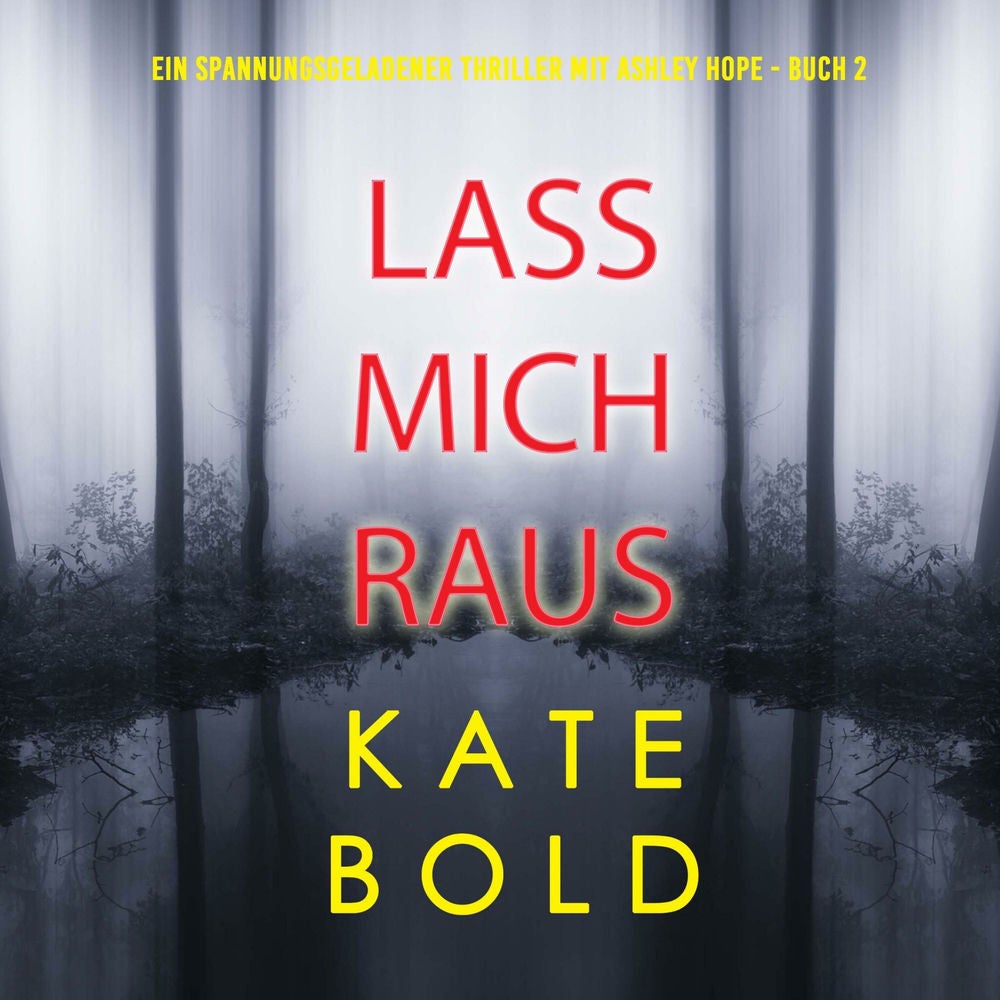 Lass mich gehen (Ein spannungsgeladener Thriller mit Ashley Hope - Buch 1)