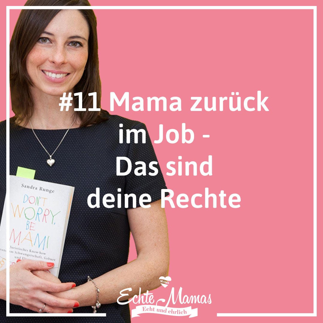 # 11 - Mama zurück im Job - das sind deine Rechte