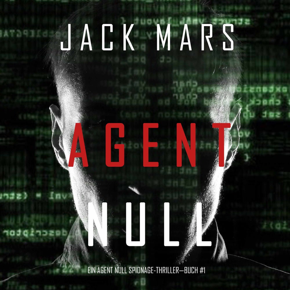 Agent Null (Ein Agent Null-Thriller — Buch #1)