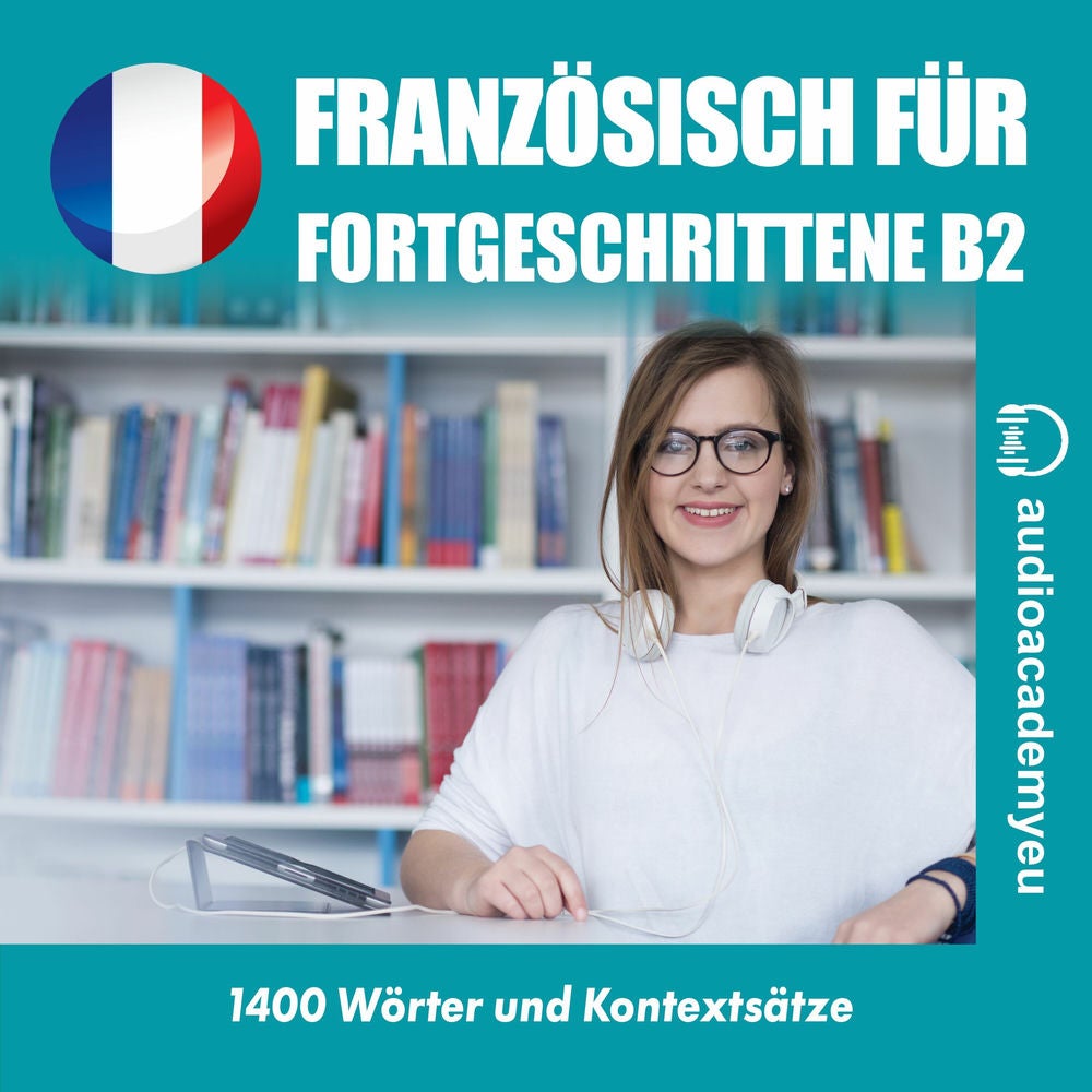 Französisch für Fortgeschrittene B2