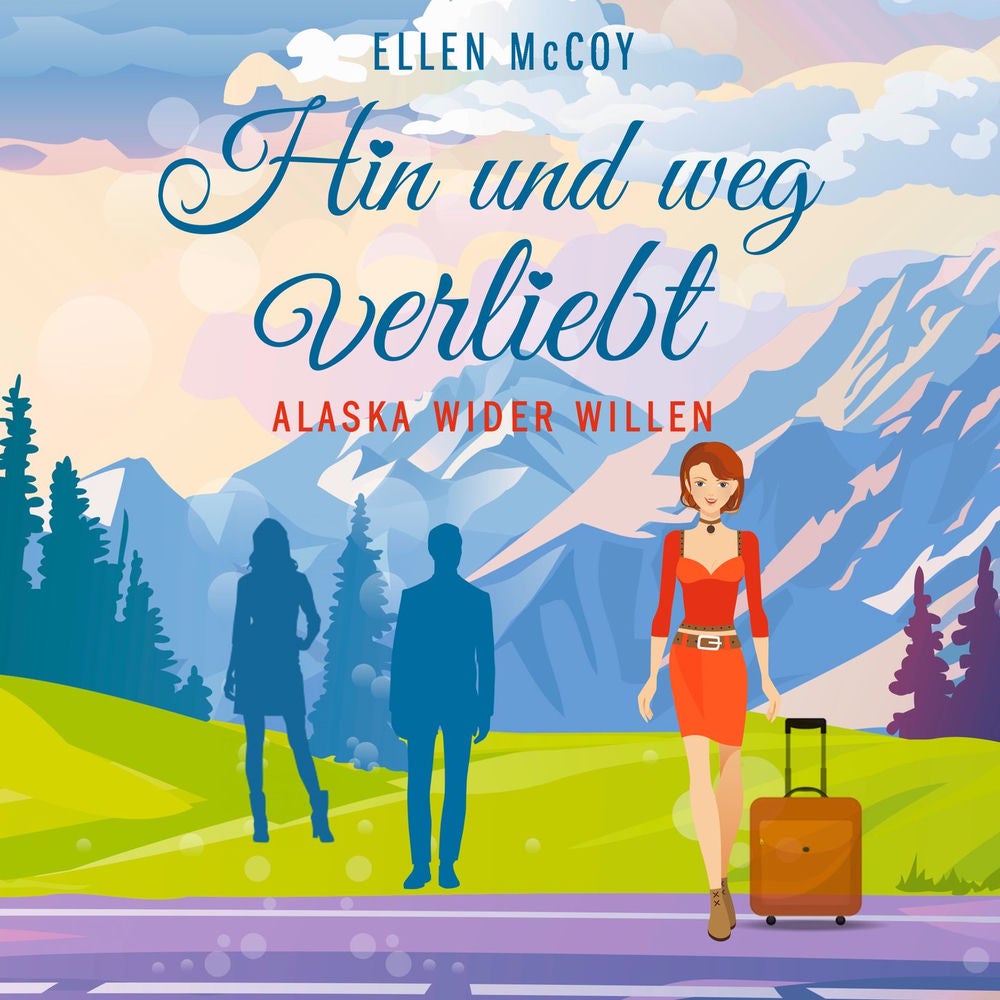 Hin und weg verliebt - Alaska wider Willen, Band 3