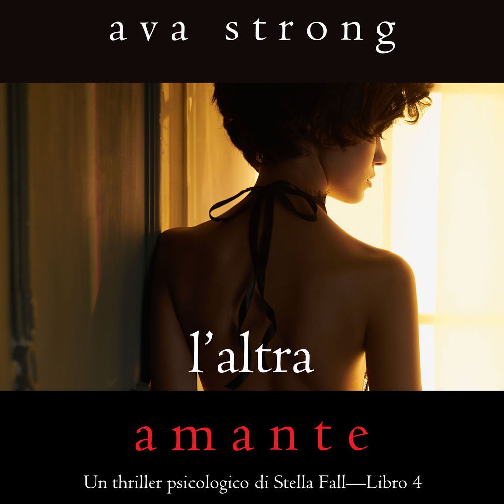 L'altra amante (Un thriller psicologico di Stella Fall—Libro 4)