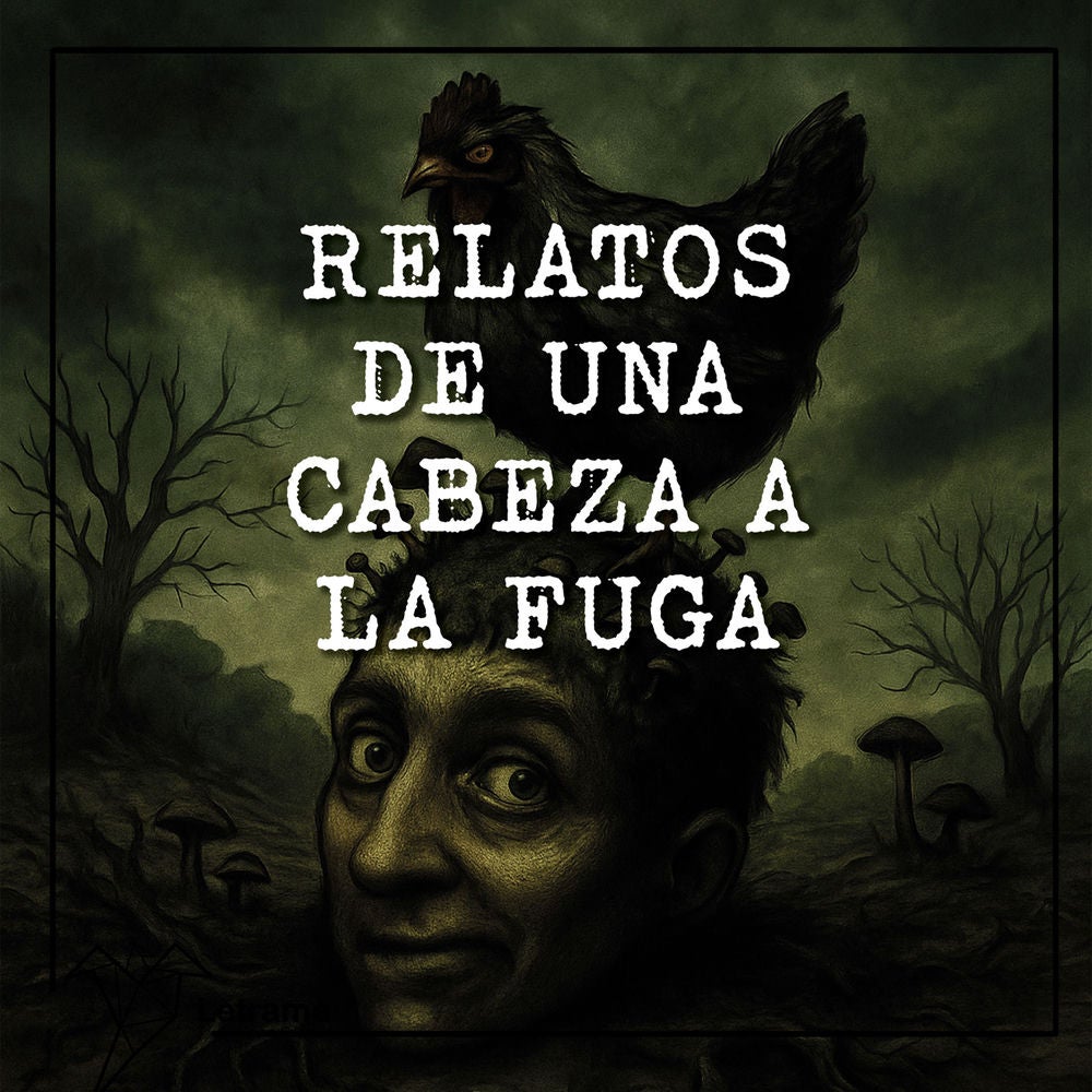 Relatos de una cabeza la fuga