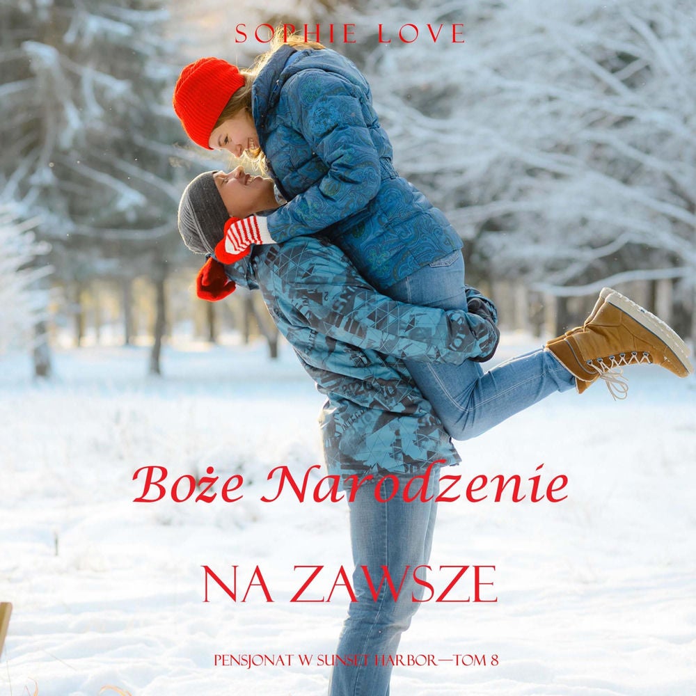 Boże Narodzenie na zawsze (Pensjonat w Sunset Harbor—Tom 8)