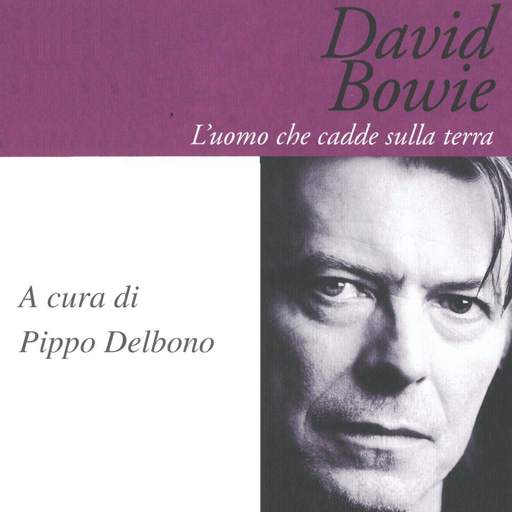 David Bowie. L'uomo che cadde sulla terra