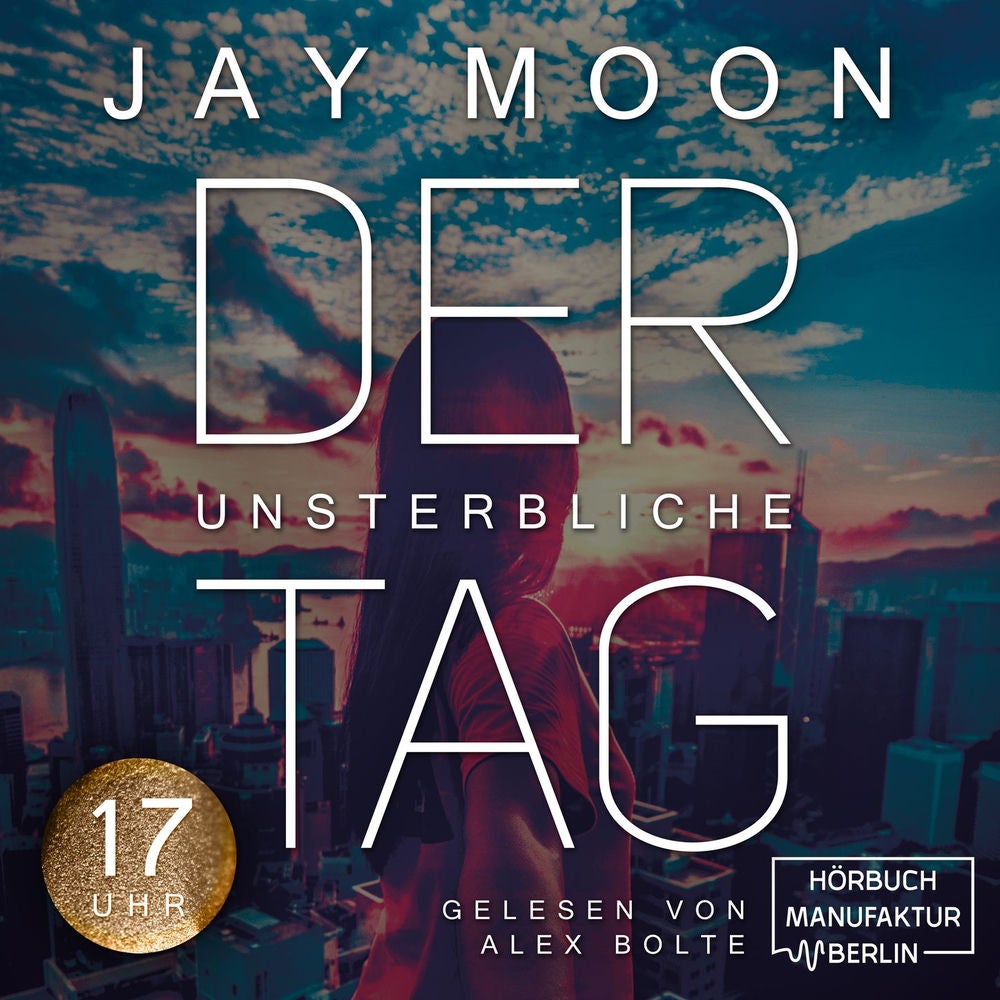 Der unsterbliche Tag: Siebzehn Uhr, Band 3