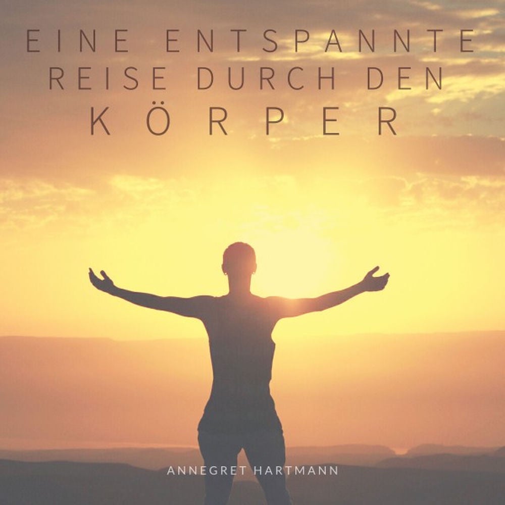 Eine entspannte Reise durch den Körper