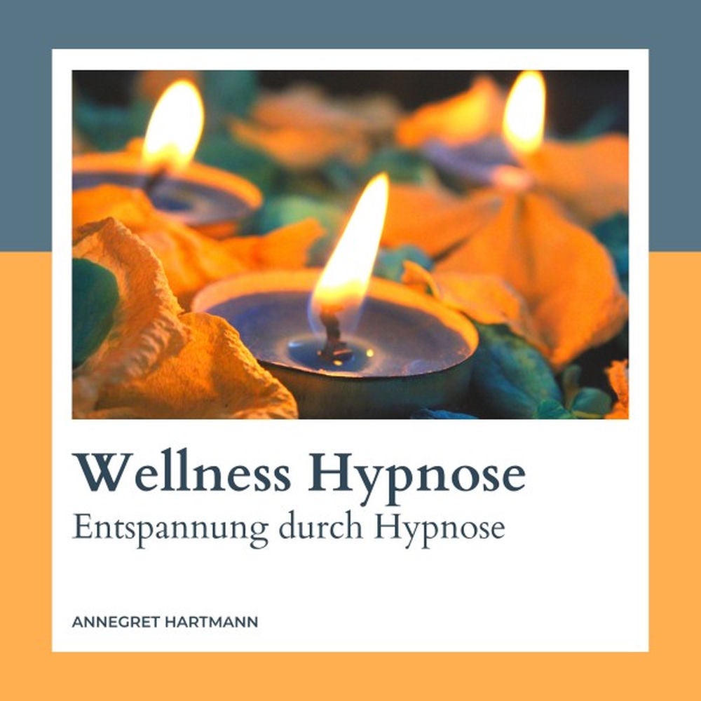 Wellness Hypnose (Entspannung durch Hypnose), Vol. 3