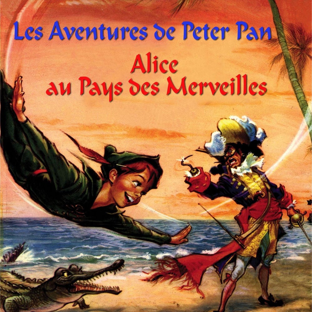Les aventures de Peter Pan / Alice au pays des merveilles