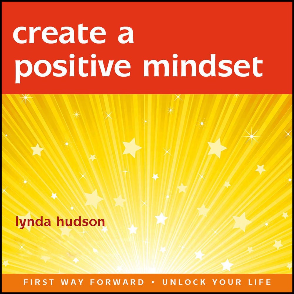 Create a Positive Mindset - A Self-Help Hypnotherapy Session