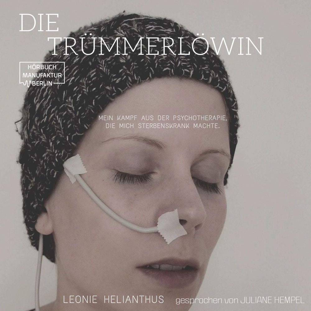 Die Trümmerlöwin - Mein Kampf aus der Psychotherapie, die mich sterbenskrank machte