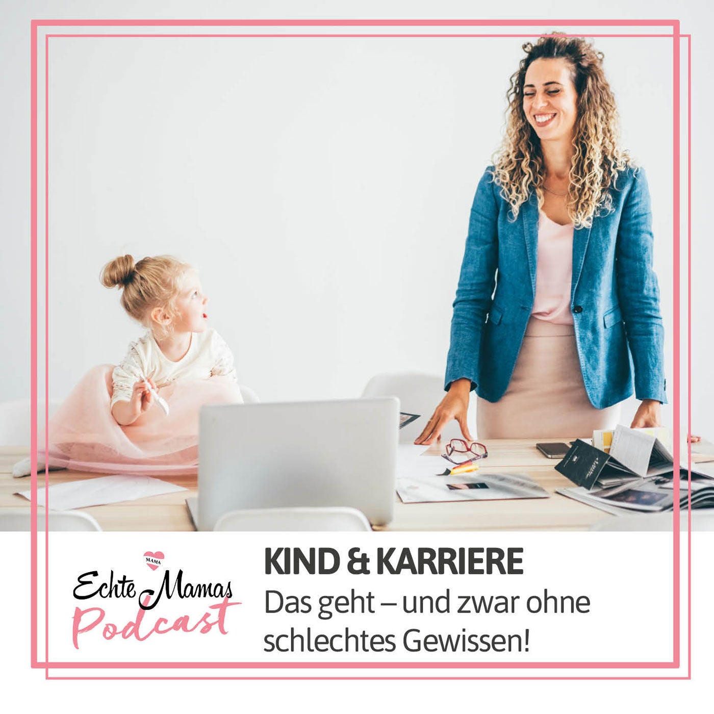 Kind & Karriere – das geht. Und zwar ohne schlechtes Gewissen!