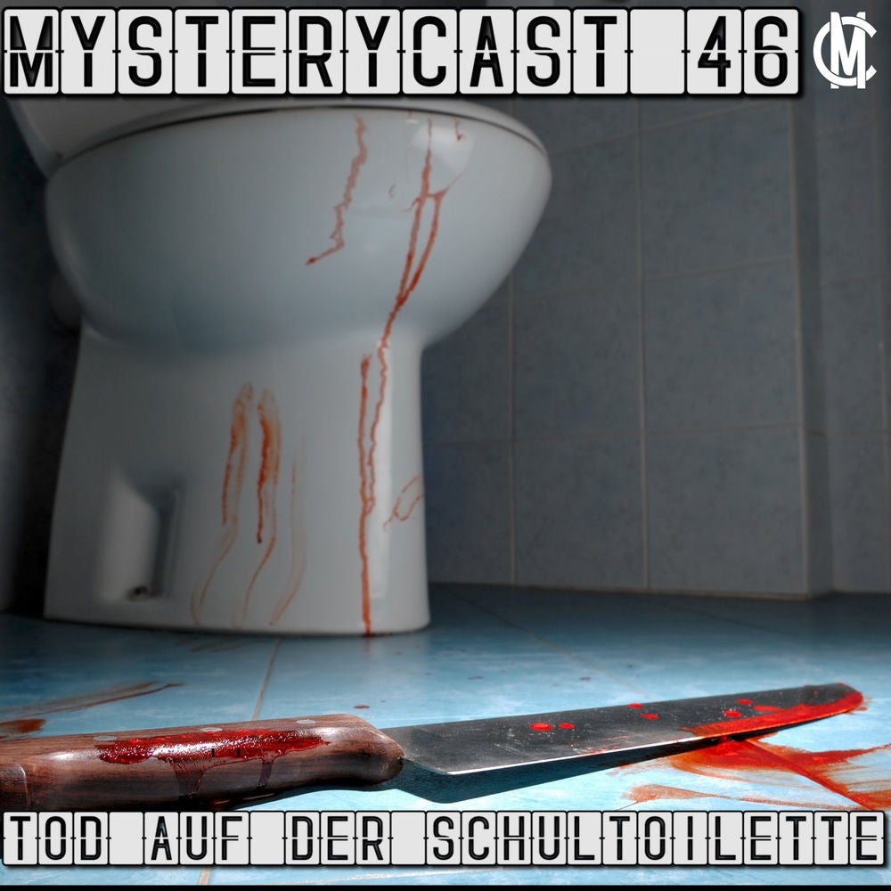 MysteryCast 46 - Tod auf der Schultoilette