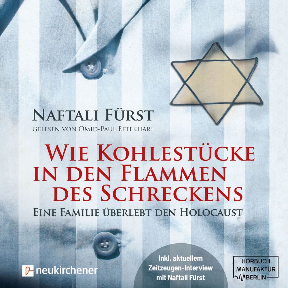 Wie Kohlestücke in den Flammen des Schreckens - Eine Familie überlebt den Holocaust