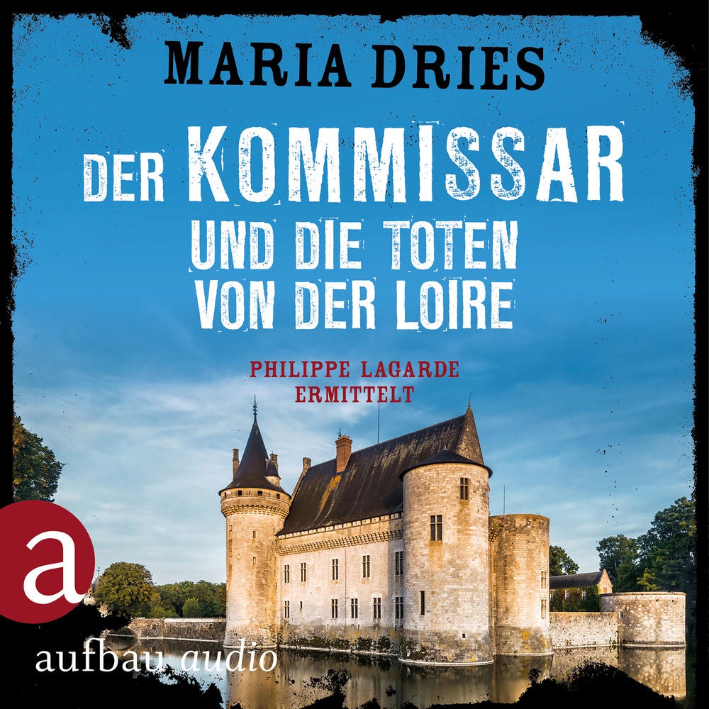 Der Kommissar und die Toten von der Loire - Kommissar Philippe Lagarde - Ein Kriminalroman aus der Normandie, Band 10