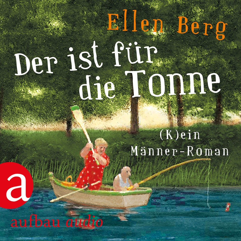 Der ist für die Tonne - (K)ein Männer Roman