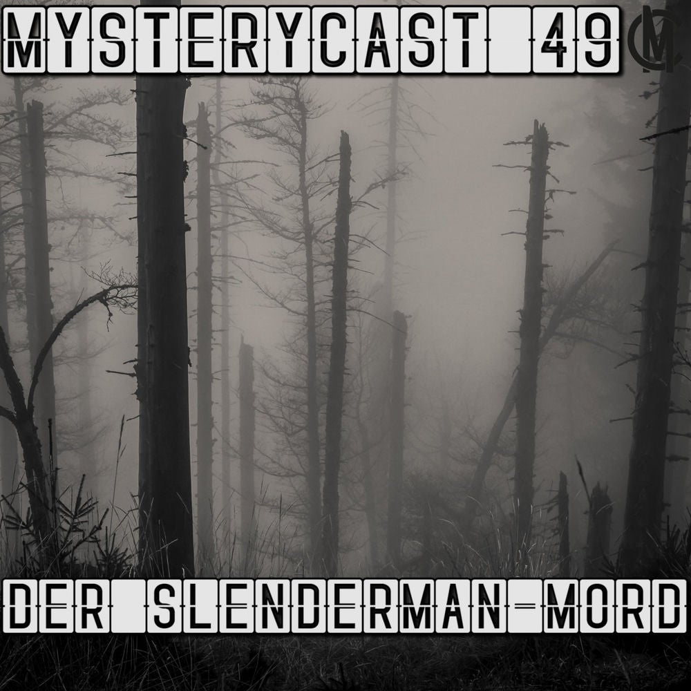 MysteryCast 49 - Der Slenderman-Mord
