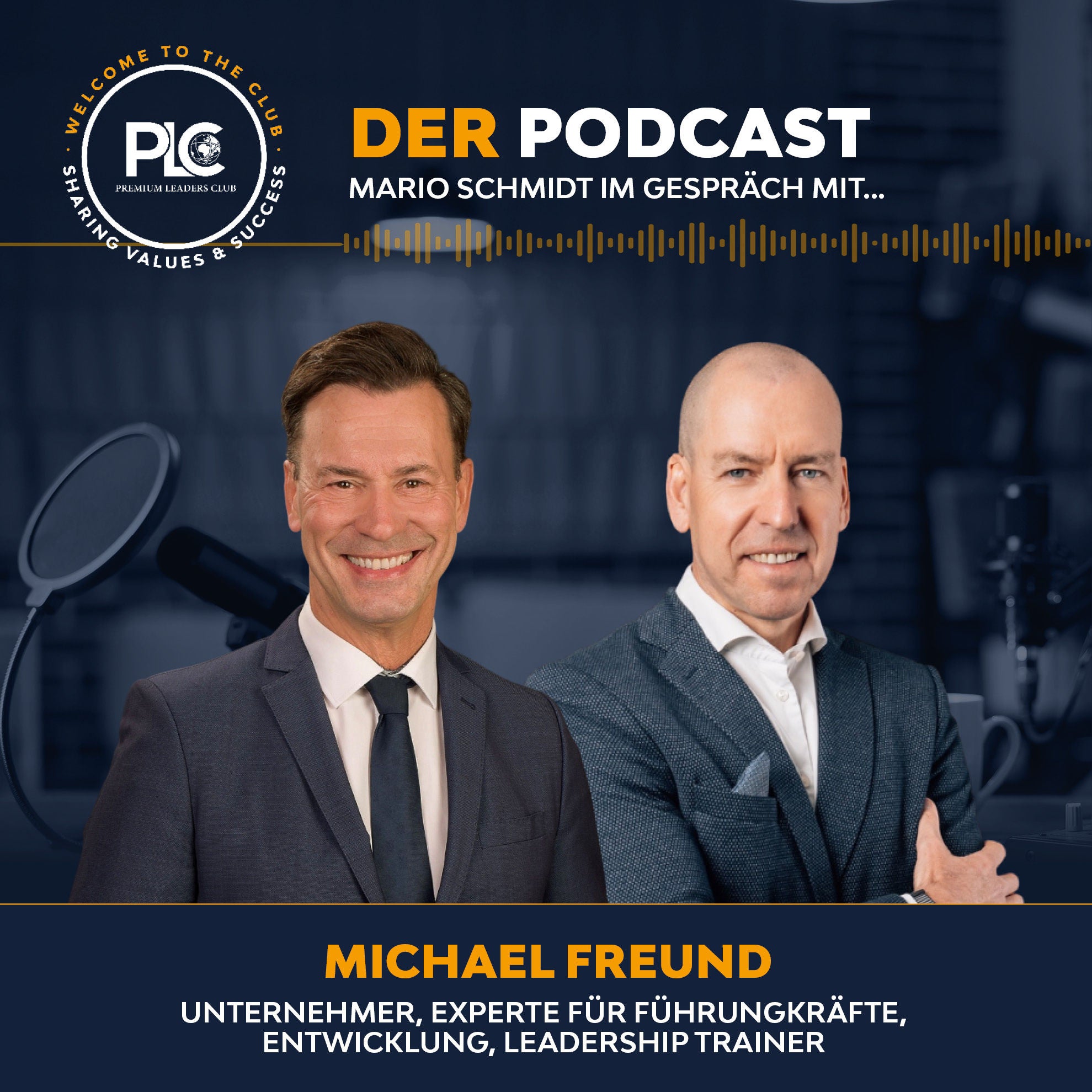 Im Gespräch mit Michael Freund | Führung beginnt bei dir selbst: über Persönlichkeit, Wirkung und echte Menschenführung