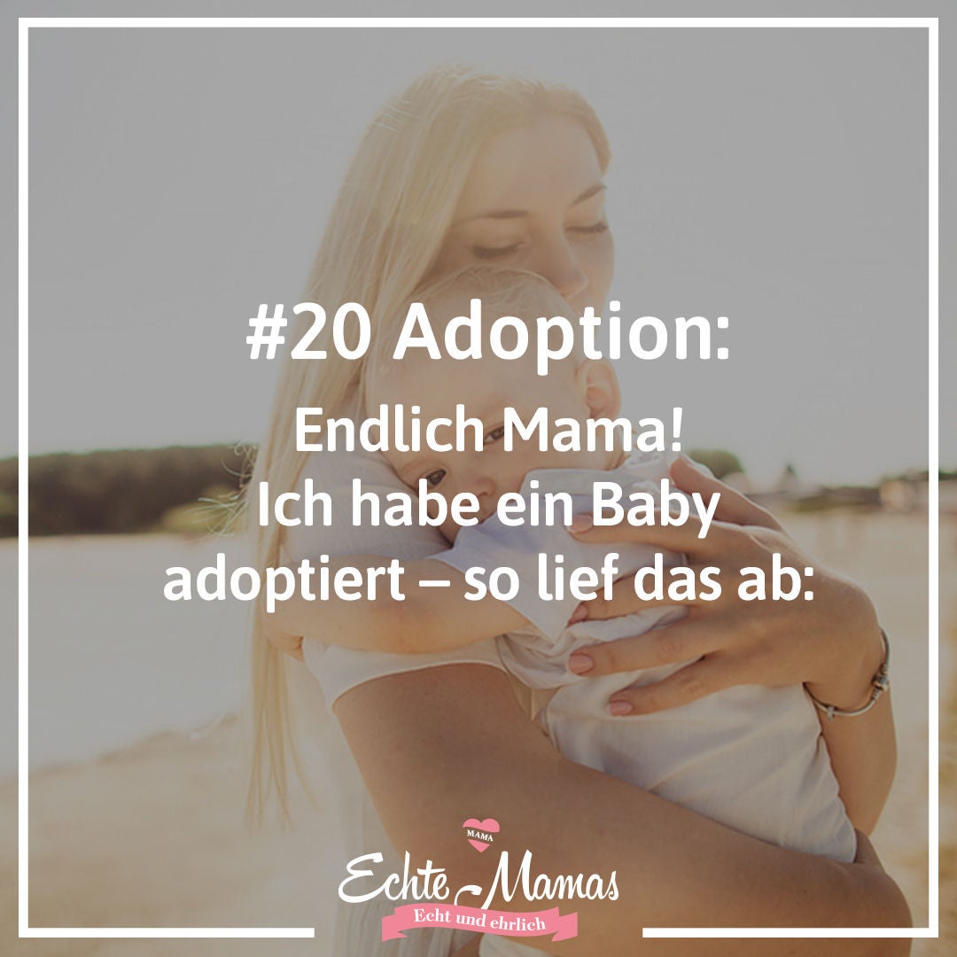 # 20: Adoption: Endlich Mama! Ich habe ein Baby adoptiert - so lief das ab: