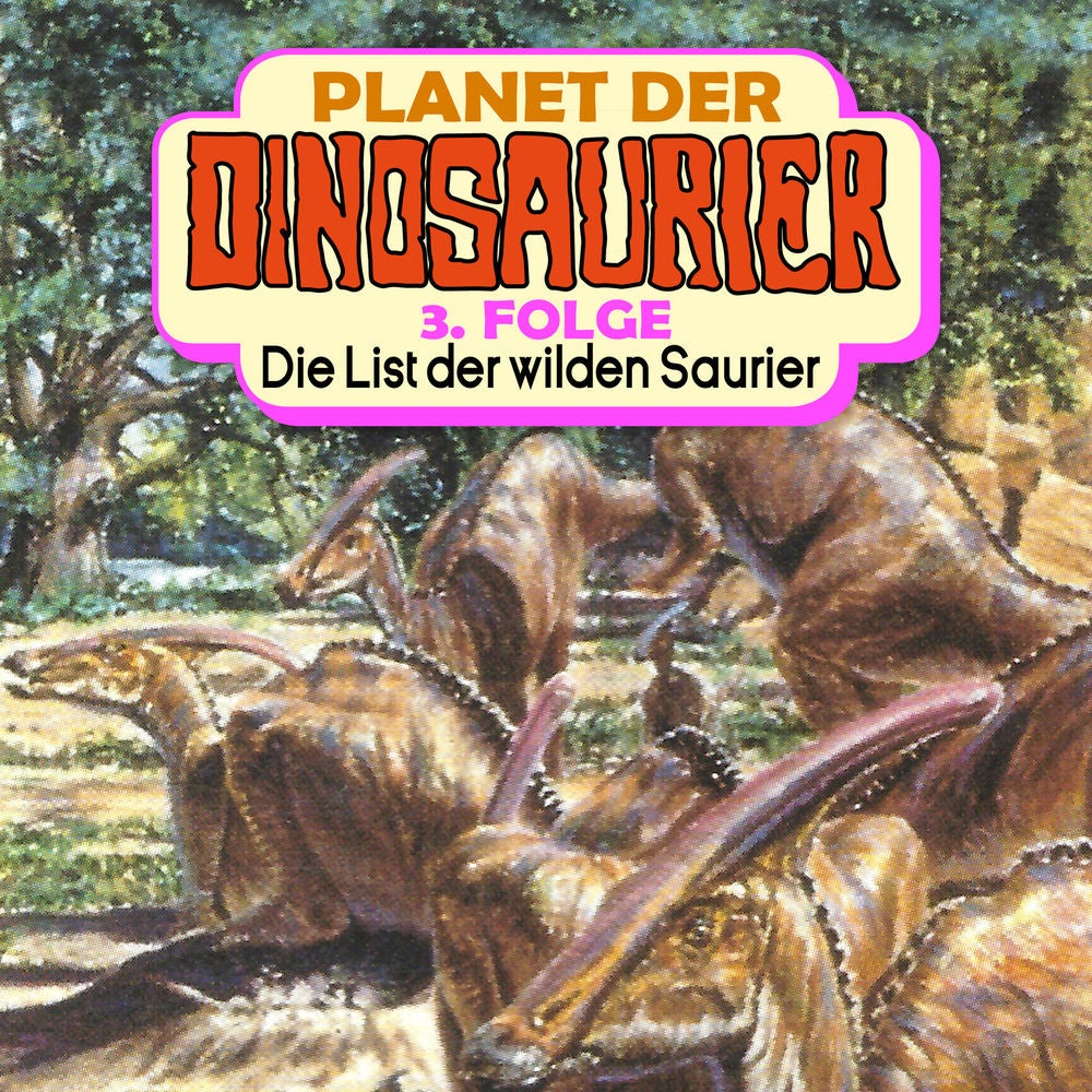 Folge 3: Die List der wilden Saurier