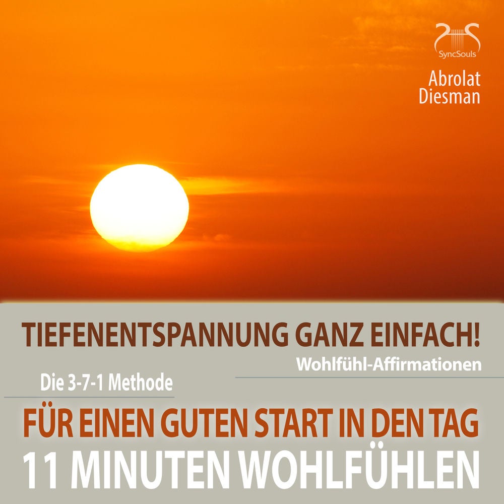 11 Minuten Wohlfühl-Affirmationen für einen Guten Start in den Tag - Tiefenentspannung ganz einfach