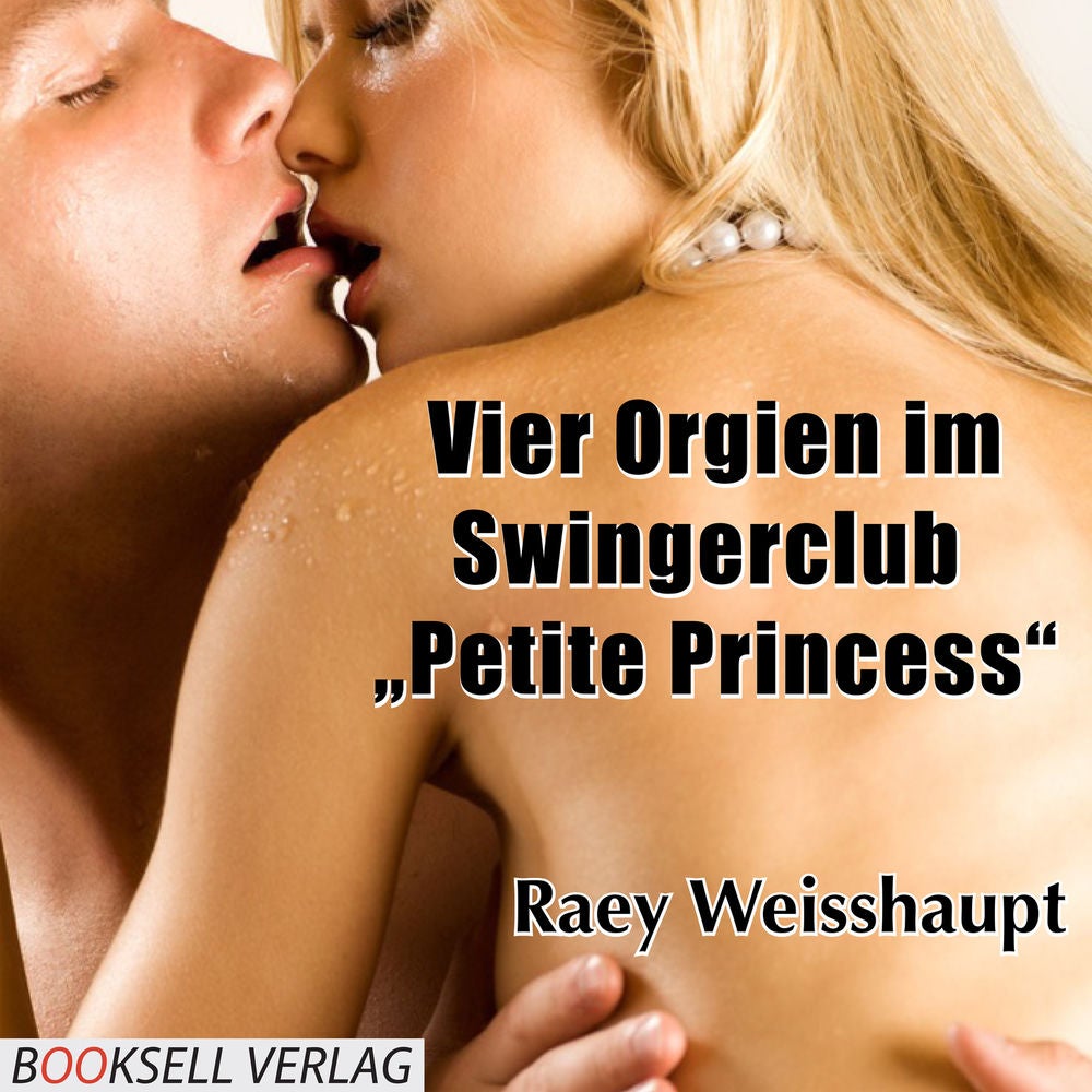 Vier Orgien im Swingerclub Petite Princess