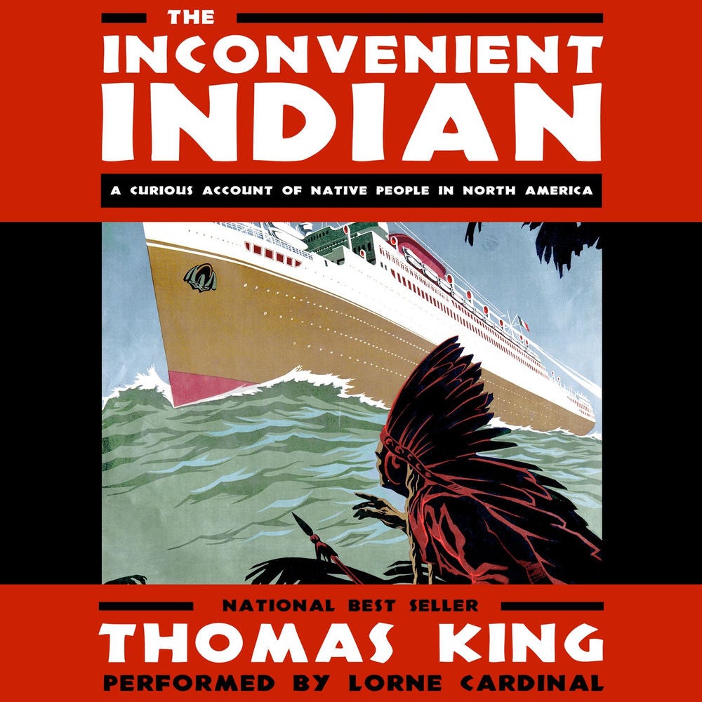 The Inconvenient Indian - A Curious Account of Native People in North America