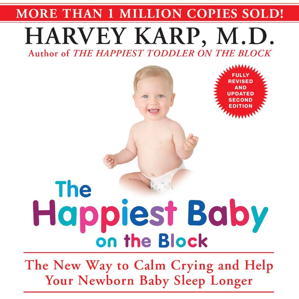 The Happiest Baby on the Block - The New Way to Calm Crying and Help Your Newborn Baby Sleep Longer