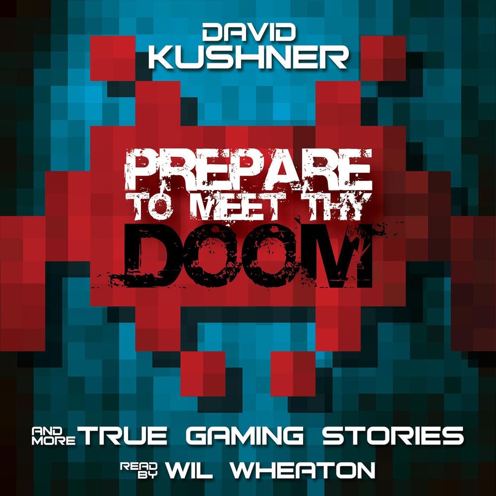 Prepare to Meet Thy Doom - And More True Gaming Stories