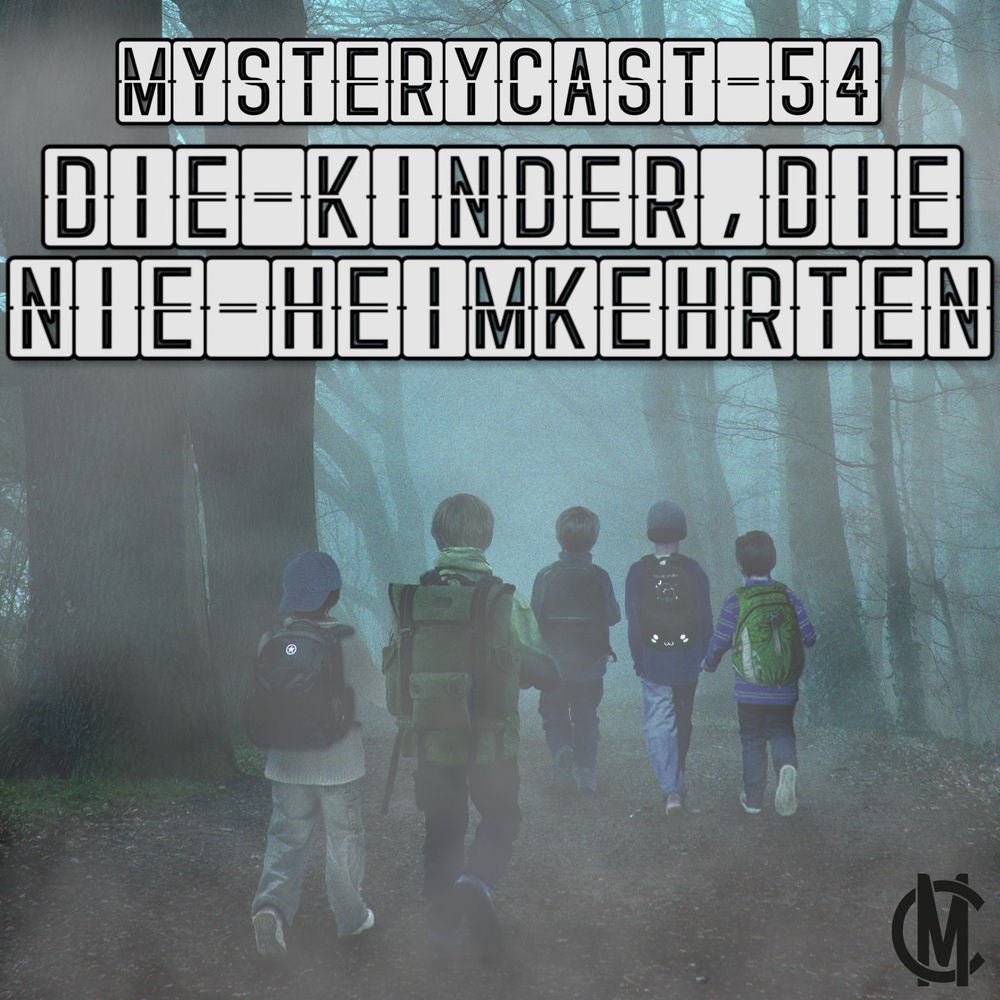 MysteryCast 54 - Die Kinder, die nie heimkehrten