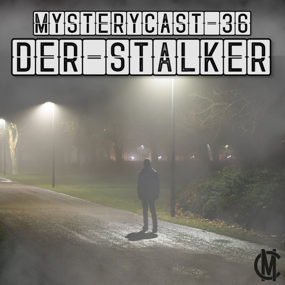 MysteryCast 36 - Der Stalker