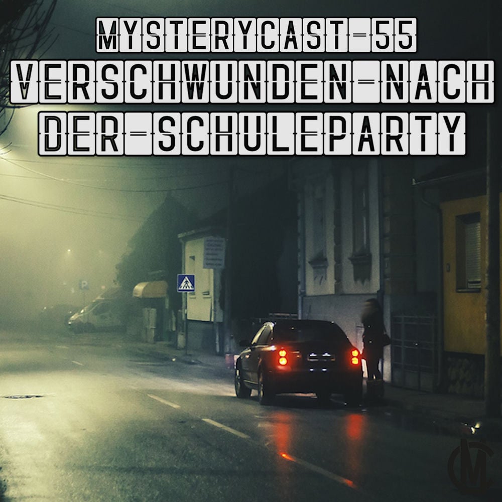 MysteryCast 55 - Verschwunden nach der Schulparty
