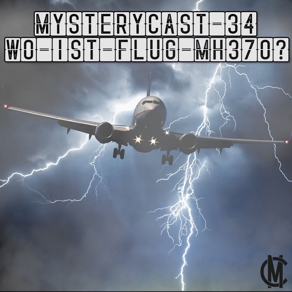 MysteryCast 34 - Wo ist Flug MH370?