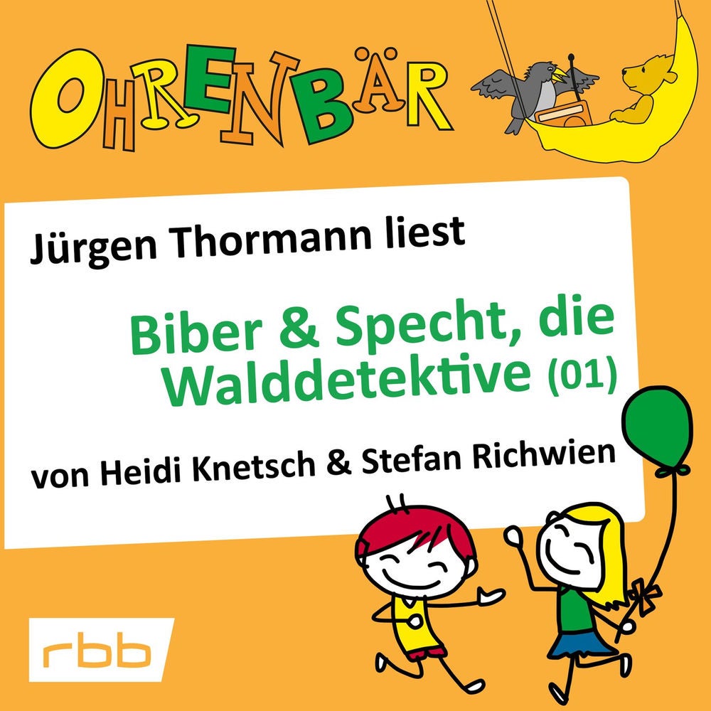 Ohrenbär - eine OHRENBÄR Geschichte, Folge 31: Biber & Specht, die Walddetektive, Teil 1