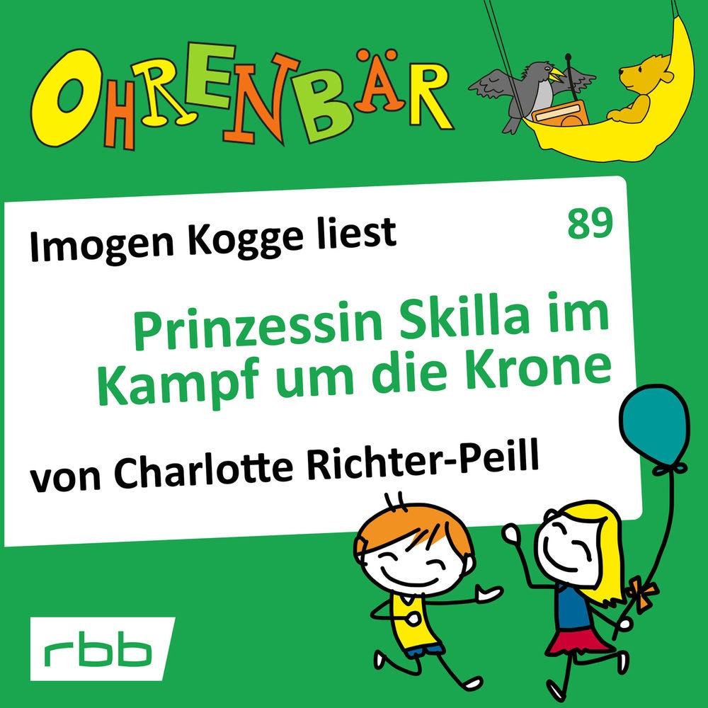 Ohrenbär - eine OHRENBÄR Geschichte, Folge 89: Prinzessin Skilla im Kampf um die Krone