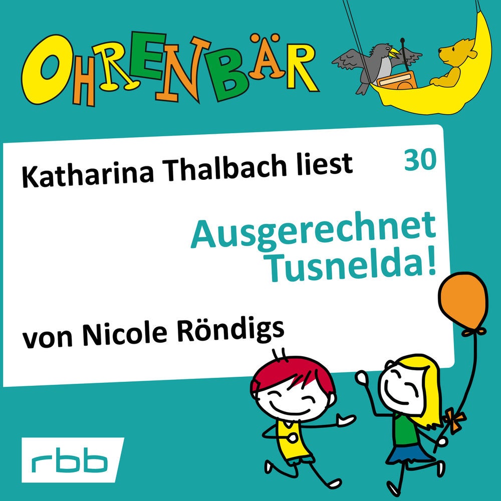 Ohrenbär - eine OHRENBÄR Geschichte, Folge 30: Ausgerechnet Tusnelda!