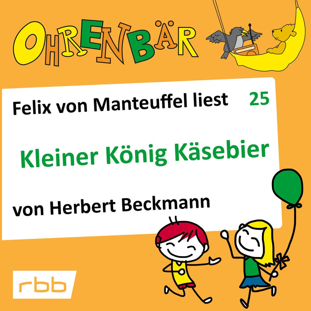 Ohrenbär - eine OHRENBÄR Geschichte, Folge 25: Kleiner König Käsebier