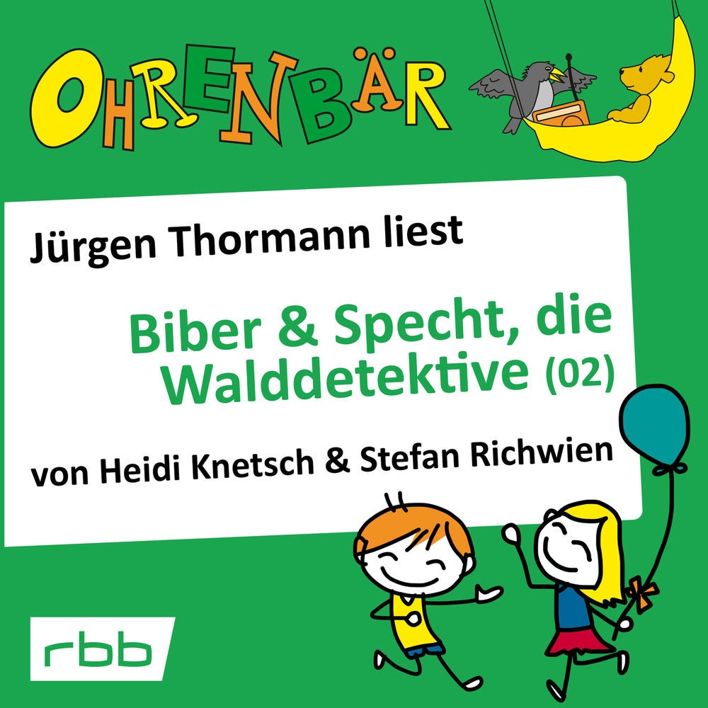 Ohrenbär - eine OHRENBÄR Geschichte, Folge 32: Biber & Specht, die Walddetektive, Teil 2