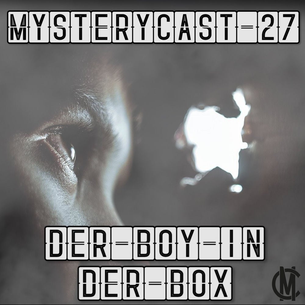 MysteryCast 27 - Der Boy in der Box